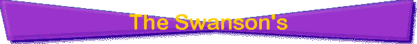 The Swanson's